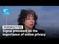 Why Online Privacy Is Vital Insights From Messaging App Signal S President FRANCE 24 English