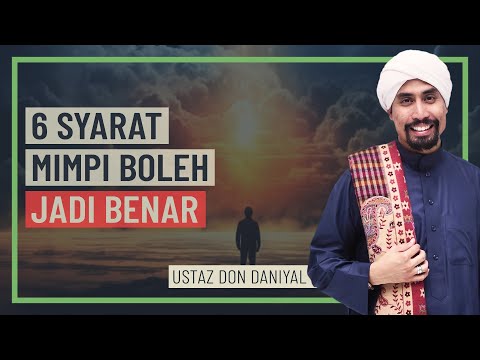 Ustaz Don Daniyal - 6 Syarat Mimpi Boleh Jadi Benar