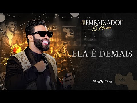 Gusttavo Lima - Ela é Demais #Embaixador15Anos
