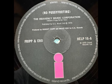 Brian Eno + Robert Fripp “No Pussyfooting” 1973 Island