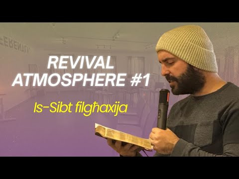 Revival Atmosphere #1: The Fear Of The Lord | Matthew Grech | Is-Sibt Filgħaxija
