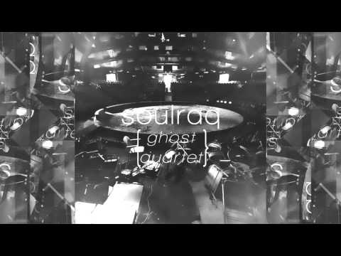 Soulraq - Ghost Quartet (EP Preview)