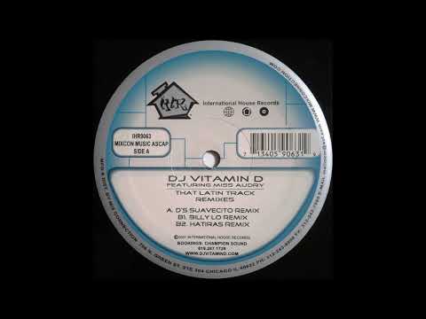 DJ Vitamin D ft. Miss Audry - That Latin Track (D's Suavecito Remix)