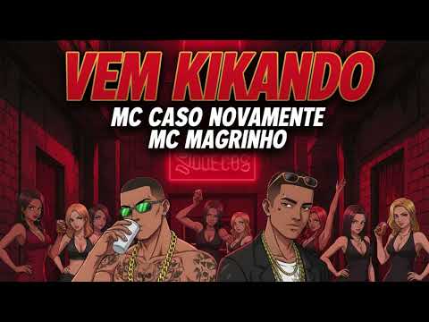 🔵🔴 VEM KIKANDO - MC MAGRINHO - MC CASO NOVAMENTE - BREGA FUNK 2026 🔴🔵