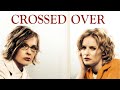 Crossed Over FULL MOVIE Diane Keaton Jennifer Jason Leigh Based On A True Story