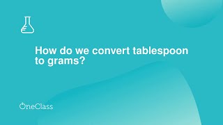 How do we convert tablespoon to grams?