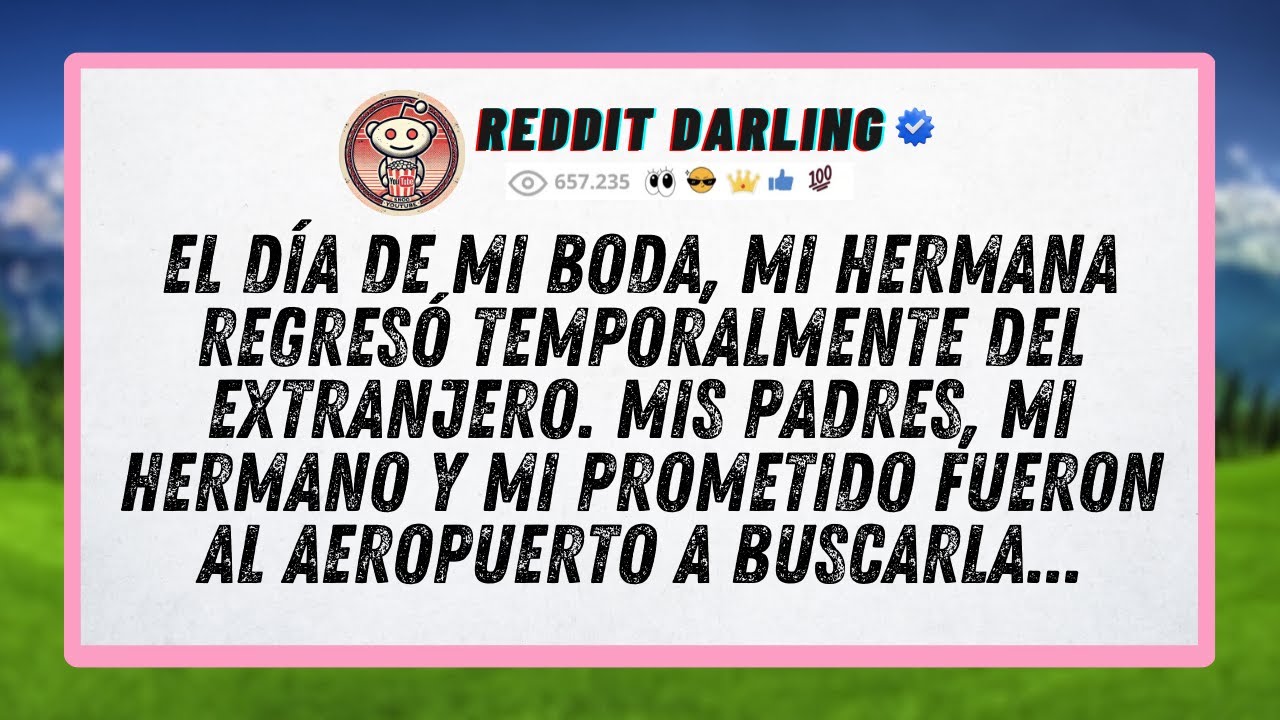 El día de mi boda, mi hermana regresó temporalmente del extranjero. Mis padres, mi hermano y mi...