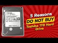 DANGEROUSLY INADEQUATE Toshiba 1TB Hard Drive 5 Reasons NOT To Buy ️