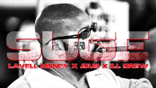 Lavell Money [Ft. JDub & iLL Drew] - Suge