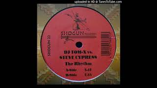 Dj Tom-X vs Steve Cypress - The Rhythm (A Side Club Mix)-2002