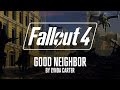Fallout 4 -Good Neighbor 