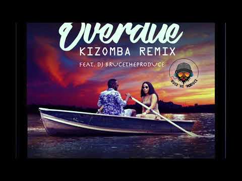 Overdue (kizomba remix) -  Erphaan Alves feat.  DJ BrucetheProduce