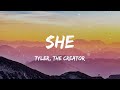 Tyler, The Creator - She (Lyrics)
