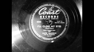 Jack McLean- I'll Close My Eyes