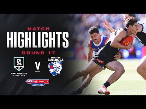 Port Adelaide v Western Bulldogs Highlights | Round 17, 2024 | AFL