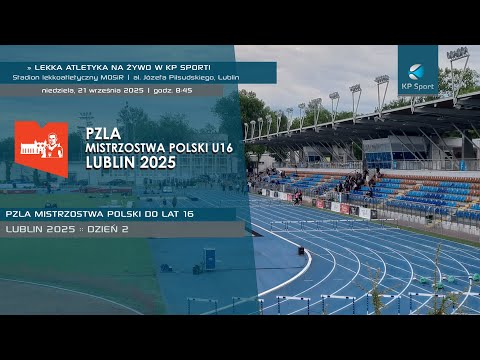 Mistrzostwa Polski do lat 16 w Lekkiej Atletyce - Lublin / 🔴LIVE / Dzień 2 [21.09.2025]