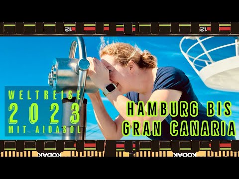 AIDA World Cruise 2023 with AIDAsol - Part 2 - Hamburg to Gran Canaria (Days 2 - 7)