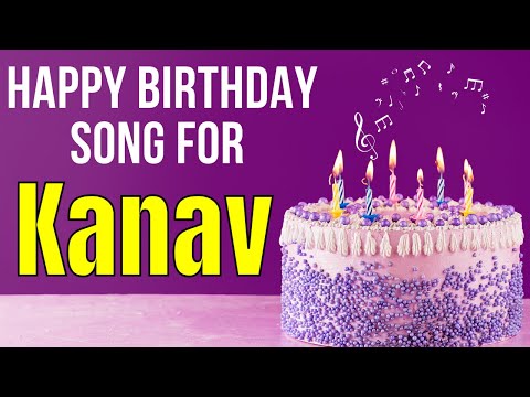 Kanav Happy Birthday Song | Happy Birthday Kanav Song in Hindi | Birthday Song for Kanav