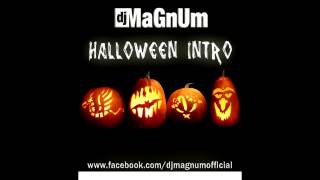 Dj MaGnUm - Halloween Intro (For Dj's)