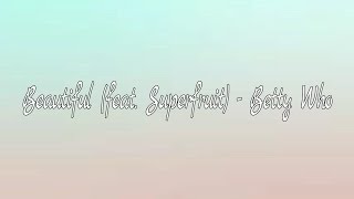 Betty Who - Beautiful (feat. Superfruit) Lyric Video