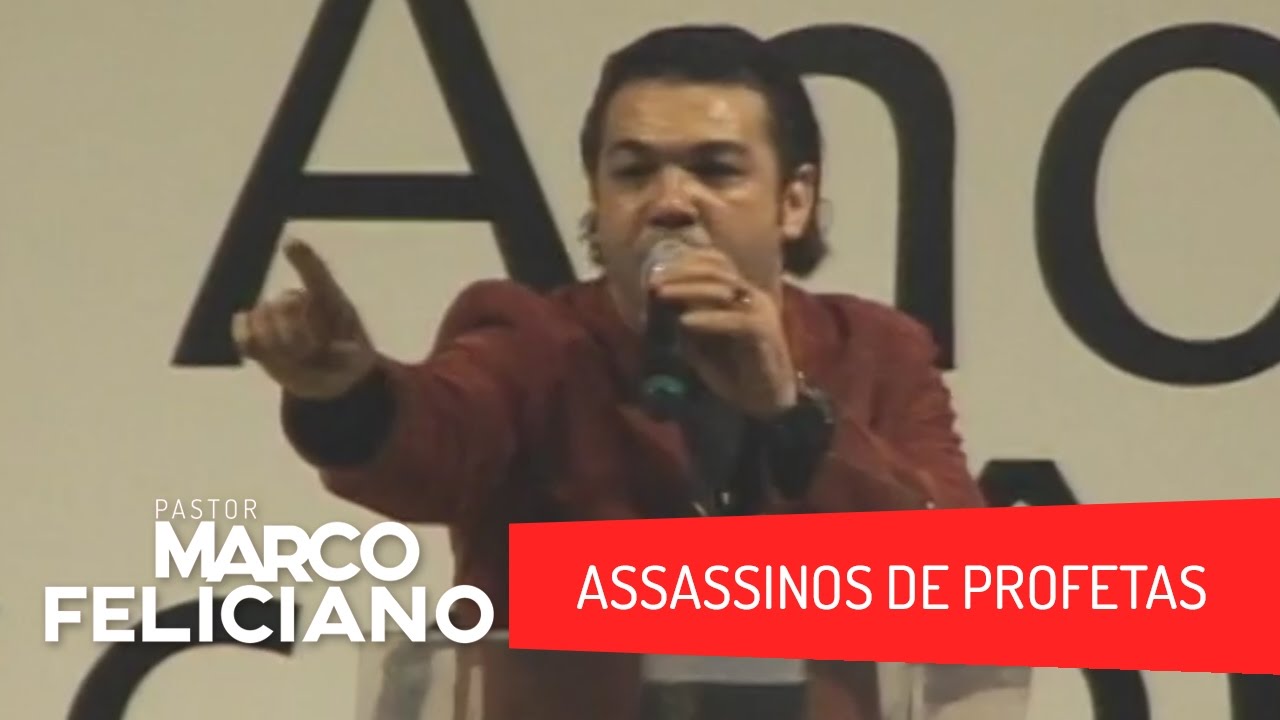 ASSASSINOS DE PROFETAS, PASTOR MARCO FELICIANO