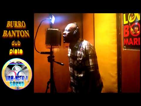 BURRO BANTON dubplate {Jah Mek I Sound} @ dainjamentalz/Big Ship jamaica