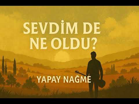 Sevdim de Ne Oldu? | Yapay Nağme – Arabesk