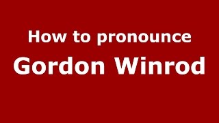 How to pronounce Gordon Winrod