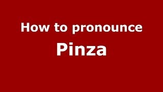 How to pronounce Pinza