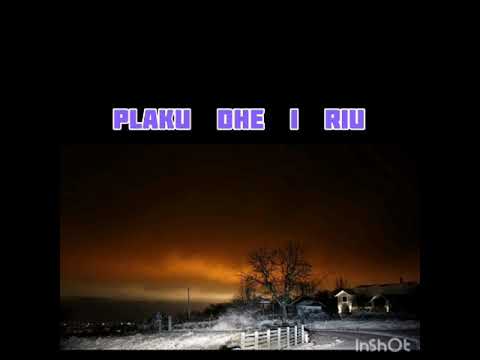 PLAKU  DHE  I  RIU