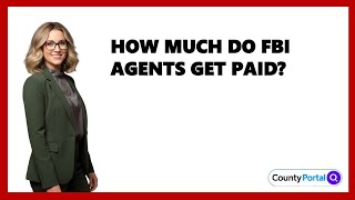 How Much Do FBI Agents Get Paid