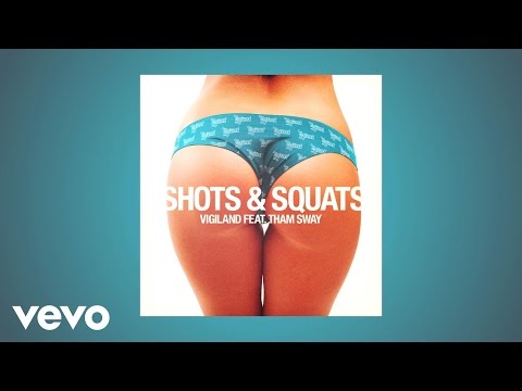 Vigiland - Shots & Squats ft. Tham Sway