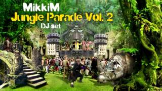 MikkiM - Jungle Parade Vol.2 - DJ set (Ragga Jungle / Drum & Bass Mix)