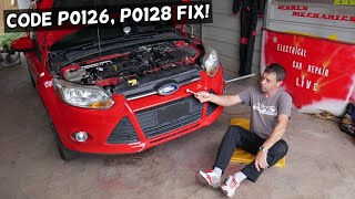 FORD FOCUS CODE P0126 P0128 FIX INSUFFICIENT COOLANT TEMPERATURE