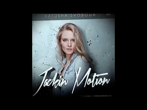 Music By Katusha Svoboda  Jackin Motion #080