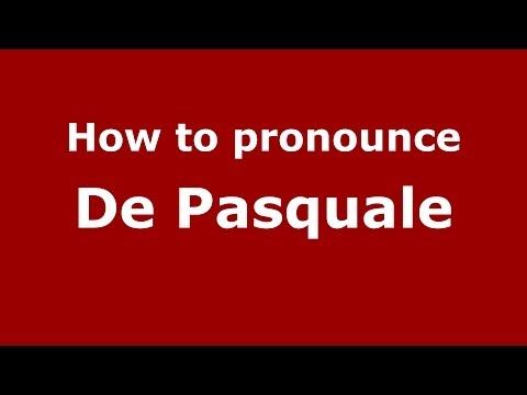 How to pronounce De Pasquale (Italian/Italy) - PronounceNames.com