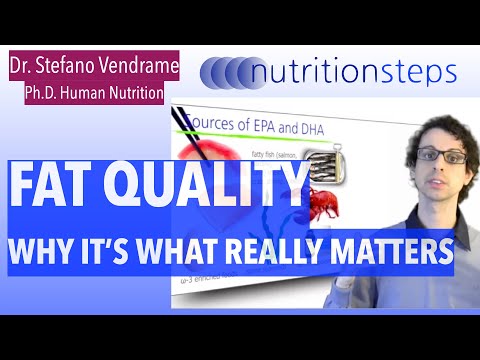 營養步驟5.6--脂肪品質才是真正重要的。 (Nutrition Steps 5.6 - Fat Quality Is What Really Matters)
