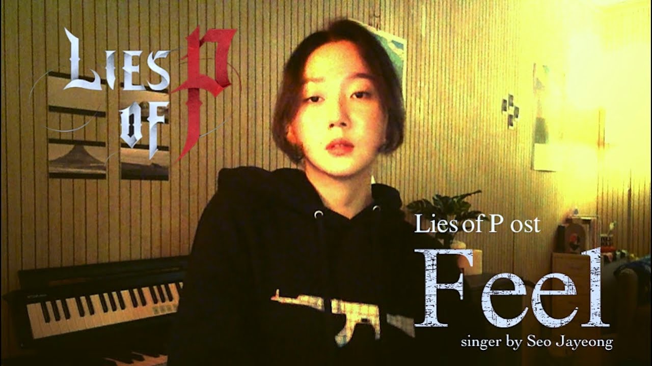 Lies of P OST - Feel live ver. by 서자영 Seo Jayeong