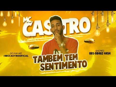 MC CASTRO - TAMBÉM TEM SENTIMENTO - MÚSICA NOVA 2019