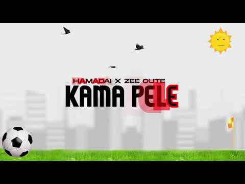 Hamadai x Zee Cuty - Kama Pele (Official Lyrics Video)