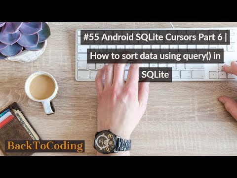 #55 Android SQLite Cursors Part 6 | How to sort data using query() in SQLite