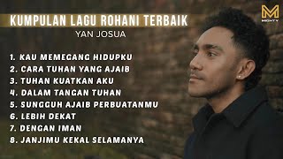 Download lagu KUMPULAN LAGU ROHANI TERBAIK - YAN JOSUA ( MUSIC LYRIC) mp3