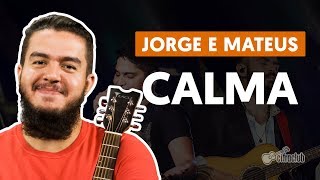 Calma - Jorge e Mateus (aula de violão)