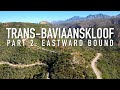 Trans Baviaans Part 2 Eastward Bound