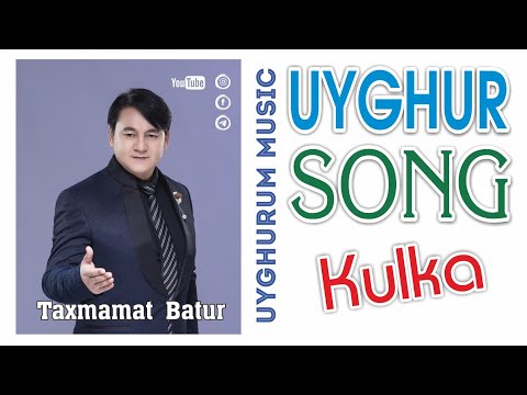 Uyghur / Уйгур / Уйғур / Taxmamat Batur - Kulka
