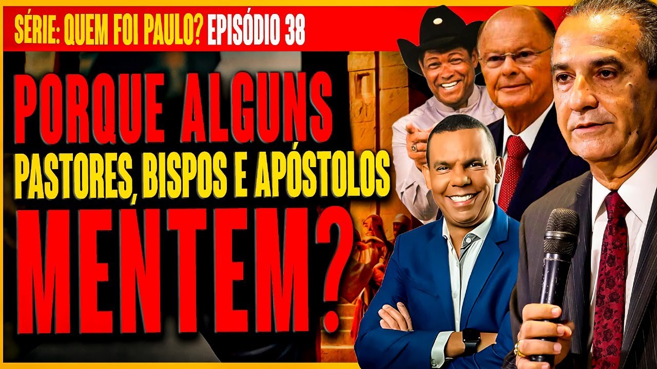 Porque alguns Pastores, Bispos e Apóstolos mentem?