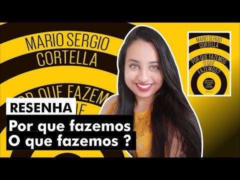 Resenha | Por que fazemos o que fazemos ? - Mrio S. Cortella | Paraso dos Livros