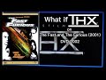 What If THX On The Fast And The Furious 2001 DVD 2002