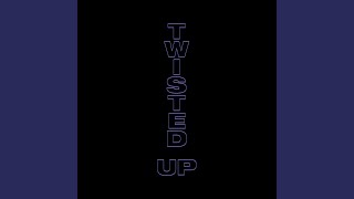 Twisted Up