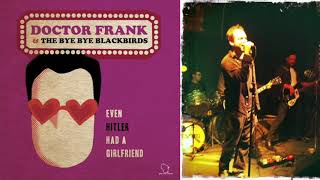 Dr. Frank & the Bye Bye Blackbirds - "Even Hitler Had a Girlfriend"